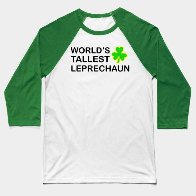 World's Tallest Leprechaun Baseball T-Shirt by ckandrus